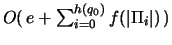 $O(\,e +\sum_{i=0}^{h(q_0)}f(\vert\Pi_i\vert)\,)$